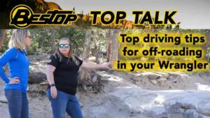 Top driving tips for off-roading in your Wrangler &#8211; Top Talk Episode 20