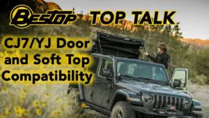 CJ7/YJ Door and Soft Top Compatibility &#8211; Top Talk Episode 7