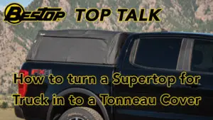 How to turn a Supertop for Truck in to a Tonneau Cover &#8211; Top Talk